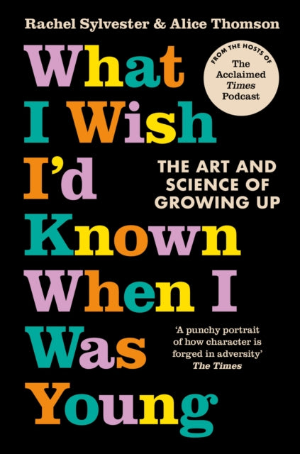 What I Wish I’d Known When I Was Young : The Art and Science of Growing Up-9780008497507