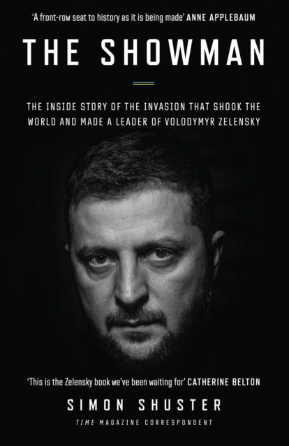 The Showman : The Inside Story That Made a War Leader of Volodymyr Zelensky-9780008599171