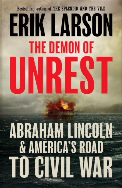 The Demon of Unrest : Abraham Lincoln & America’s Road to Civil War-9780008681753