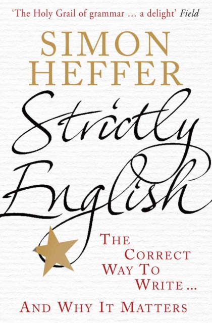 Strictly English : The correct way to write ... and why it matters-9780099537939