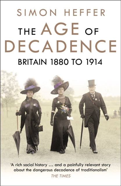 The Age of Decadence : Britain 1880 to 1914-9780099592242