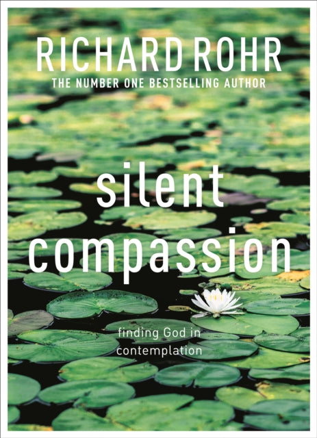 Silent Compassion : Finding God in Contemplation-9780281086603