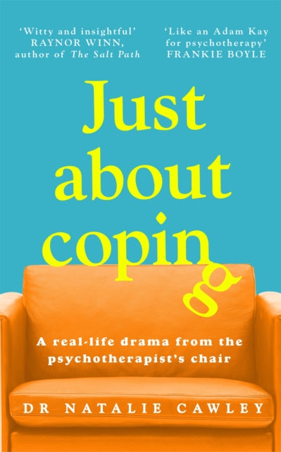Just About Coping : A Real-Life Drama from the Psychotherapist's Chair-9781035011803