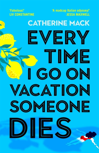 Every Time I Go on Vacation, Someone Dies : Escape to the Amalfi Coast in the summer’s freshest, sharpest and funniest mystery-9781035032068