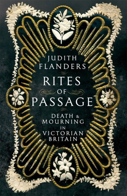 Rites of Passage : Death and Mourning in Victorian Britain-9781509816972