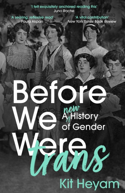 Before We Were Trans : A New History of Gender-9781529377767