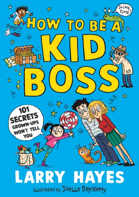 How to be a Kid Boss: 101 Secrets Grown-ups Won't Tell You-9781529506631
