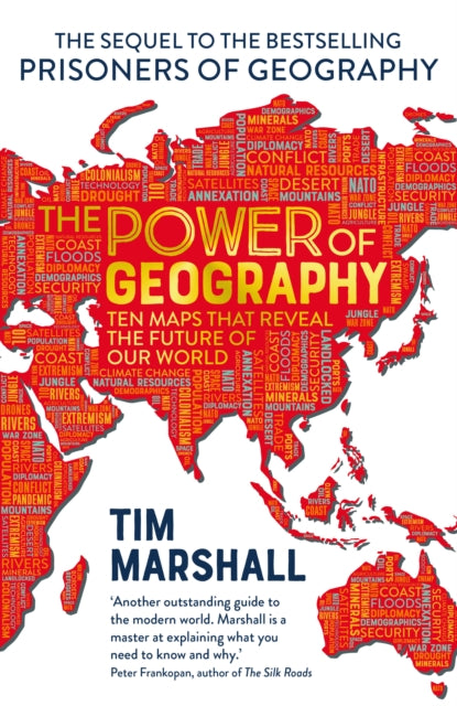 The Power of Geography : Ten Maps That Reveal the Future of Our World-9781783965373