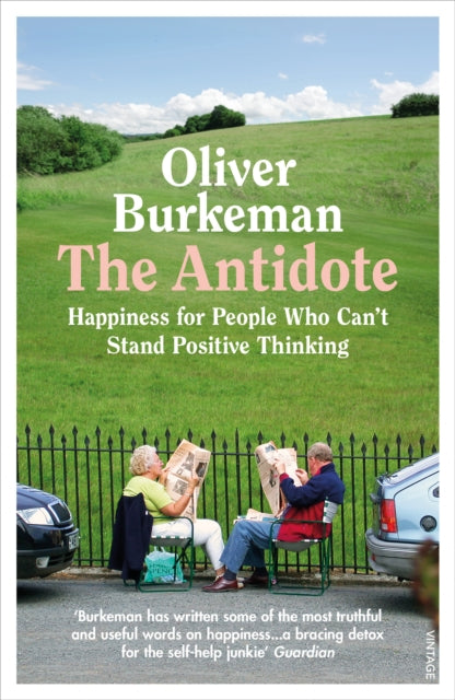 The Antidote : From the Sunday Times bestselling author of Four Thousand Weeks-9781784709662