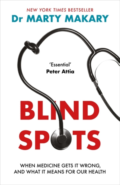 Blind Spots : When Medicine Gets It Wrong, and What It Means for Our Health-9781785126918