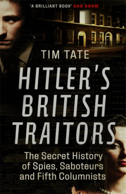 Hitler’s British Traitors : The Secret History of Spies, Saboteurs and Fifth Columnists-9781785785610