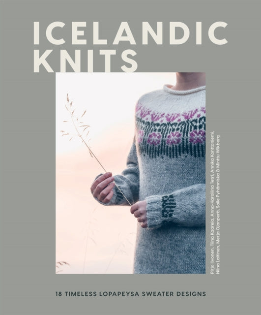 Icelandic Knits : 18 Timeless Lopapeysa Sweater Designs-9781787139374