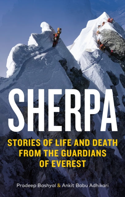 Sherpa : Stories of Life and Death from the Guardians of Everest-9781788403344