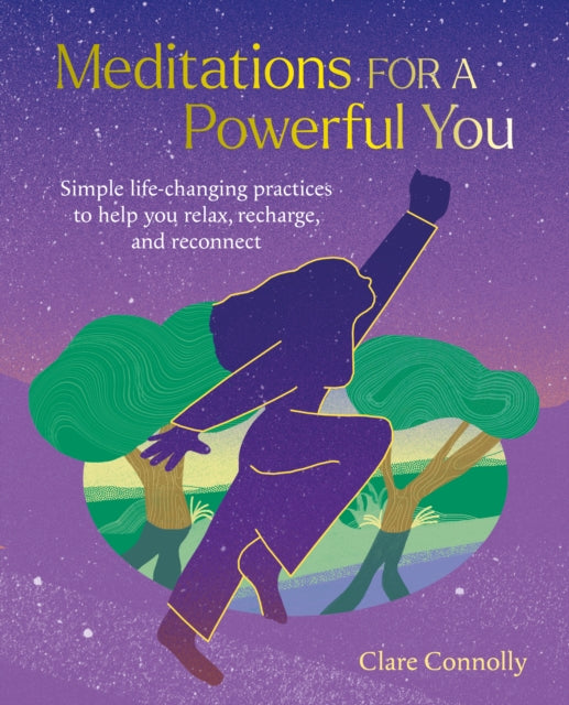Meditations for a Powerful You : Simple Life-Changing Practices to Help You Relax, Recharge, and Reconnect-9781800653047