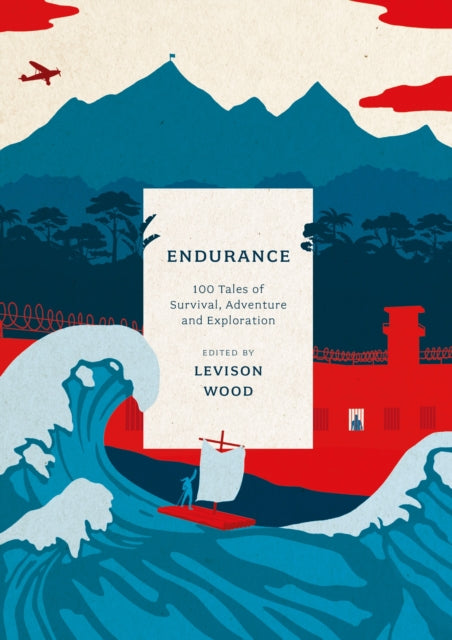 Endurance : 100 Tales of Survival, Adventure and Exploration-9781801102575