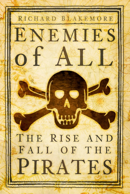 Enemies of All : The Rise and Fall of the Pirates-9781803991733