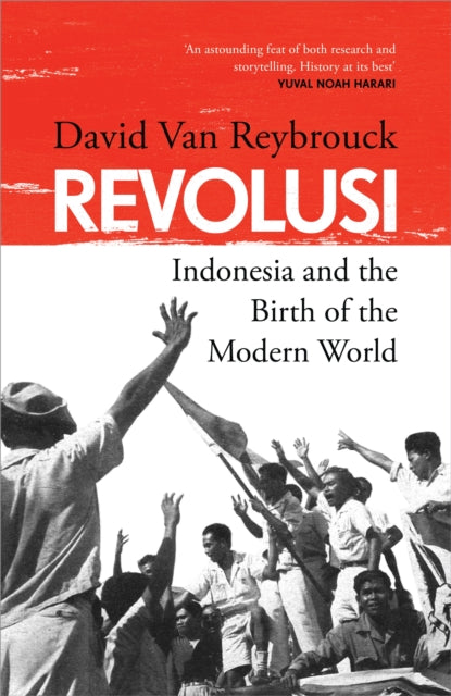 Revolusi : Indonesia and the Birth of the Modern World-9781847927040