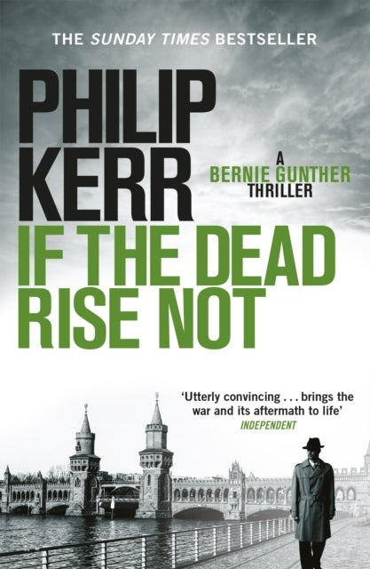 If the Dead Rise Not : Incomparable World War Two thriller starring Bernie Gunther-9781849161930