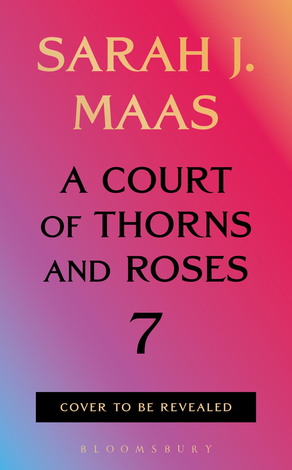 *PRE-ORDER* A Court of Thorns and Roses 7