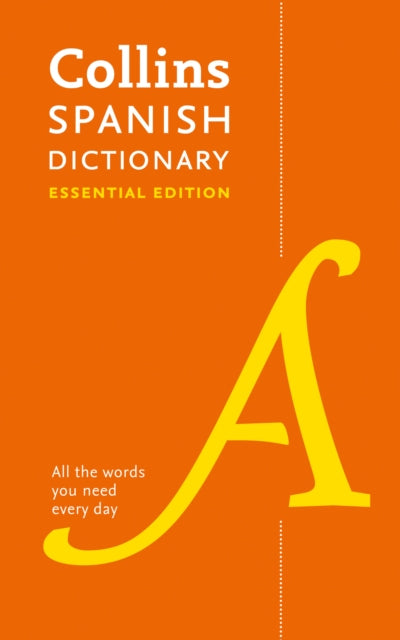 Spanish Essential Dictionary : All the Words You Need, Every Day-9780008270735