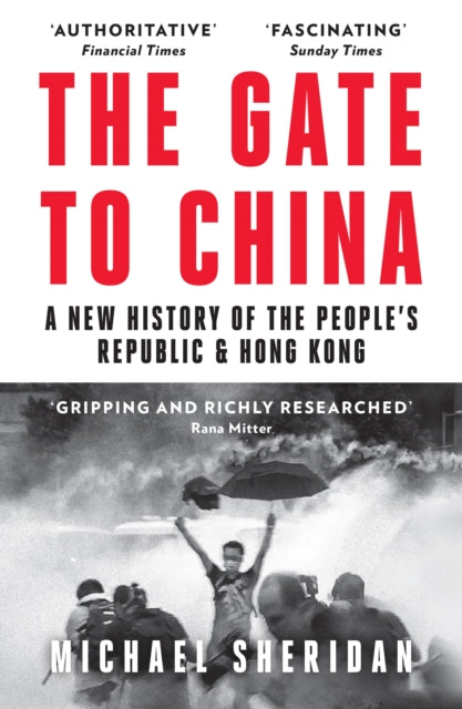 The Gate to China : A New History of the People's Republic & Hong Kong-9780008356262
