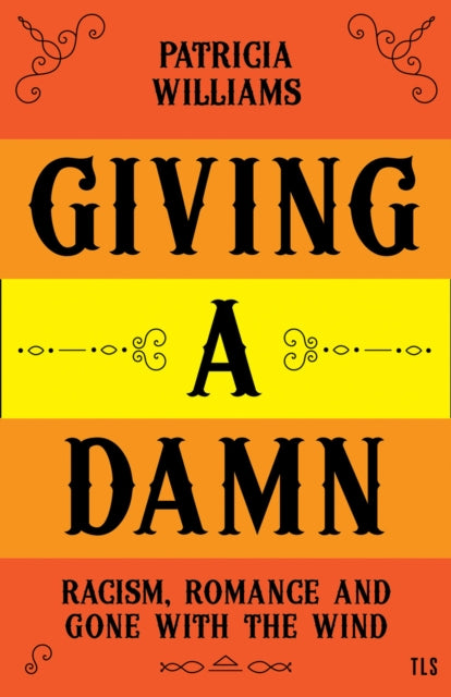 Giving A Damn : Racism, Romance and Gone with the Wind-9780008404505
