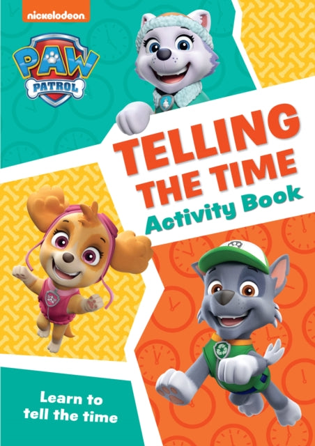 PAW Patrol Telling The Time Activity Book : Get Ready for School with Paw Patrol-9780008526429
