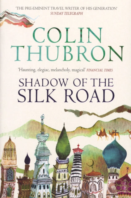Shadow of the Silk Road-9780099437222