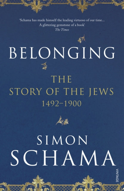 Belonging : The Story of the Jews 1492-1900-9780099590064