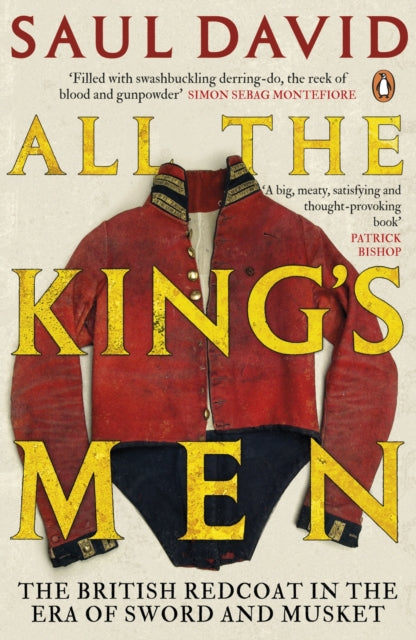 All The King's Men : The British Redcoat in the Era of Sword and Musket-9780141027937