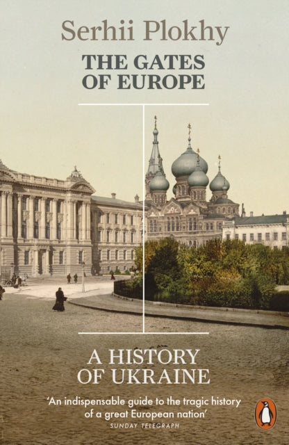 The Gates of Europe : A History of Ukraine-9780141980614