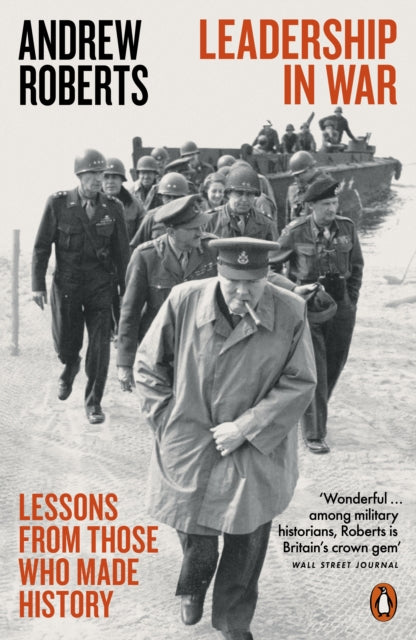 Leadership in War : Lessons from Those Who Made History-9780141987545