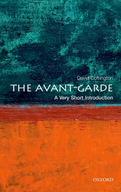 The Avant Garde: A Very Short Introduction-9780199582730