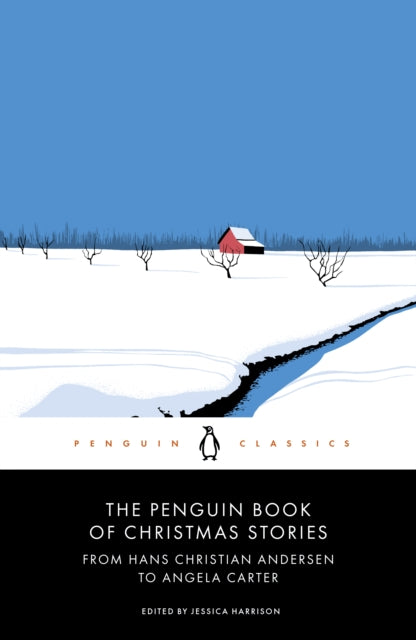 The Penguin Book of Christmas Stories : From Hans Christian Andersen to Angela Carter-9780241396704