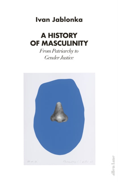 A History of Masculinity : From Patriarchy to Gender Justice-9780241458792