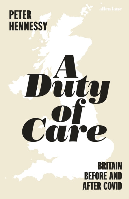 A Duty of Care : Britain Before and After Covid-9780241491942