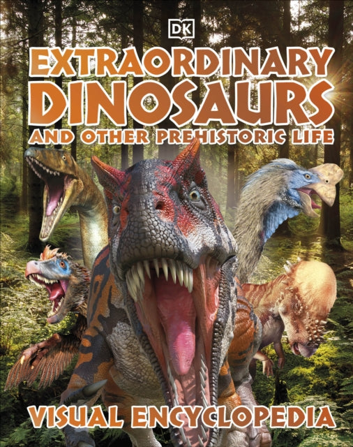 Extraordinary Dinosaurs and Other Prehistoric Life Visual Encyclopedia-9780241515341