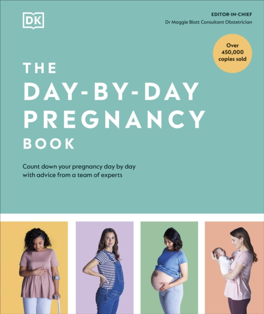 The Day-by-Day Pregnancy Book : Count Down Your Pregnancy Day by Day with Advice from a Team of Experts-9780241520918