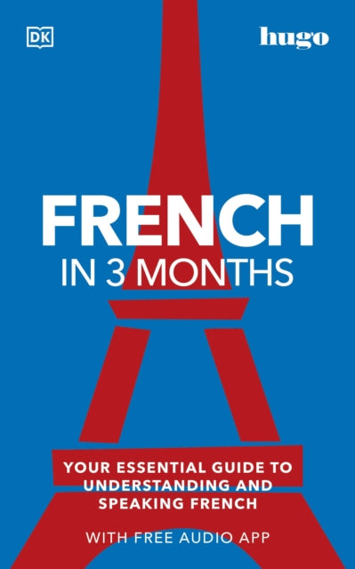 French in 3 Months with Free Audio App : Your Essential Guide to Understanding and Speaking French-9780241536278