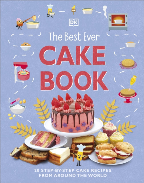 The Best Ever Cake Book : 20 Step-by-Step Cake Recipes from Around the World-9780241563496