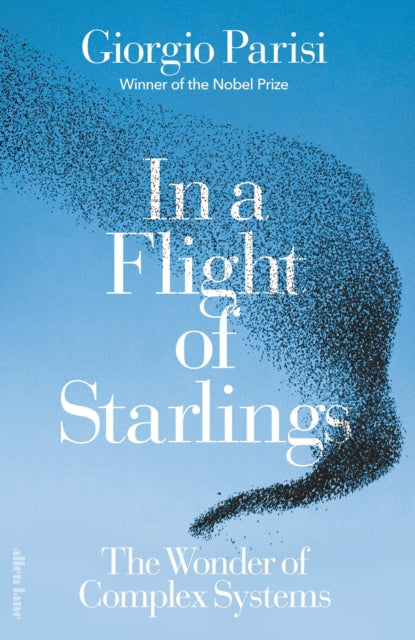 In a Flight of Starlings : The Wonder of Complex Systems-9780241587485