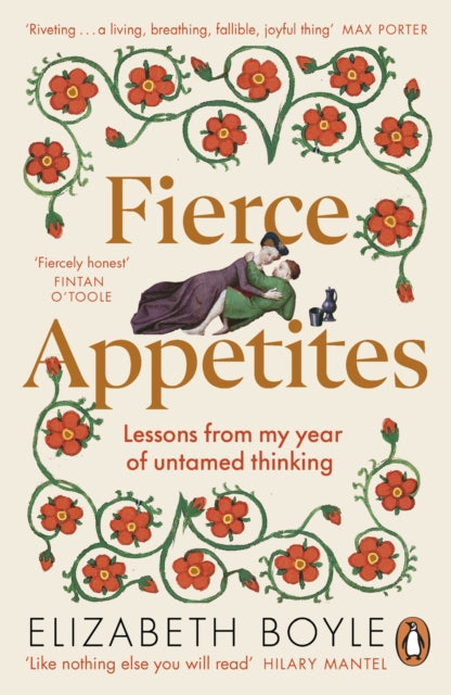 Fierce Appetites : Lessons from my year of untamed thinking-9780241992432