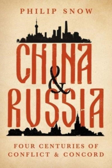 China and Russia : Four Centuries of Conflict and Concord-9780300166651