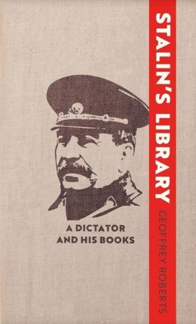 Stalin's Library : A Dictator and his Books-9780300179040