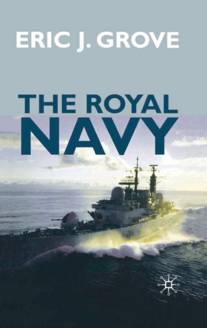 The Royal Navy Since 1815 : A New Short History-9780333721261