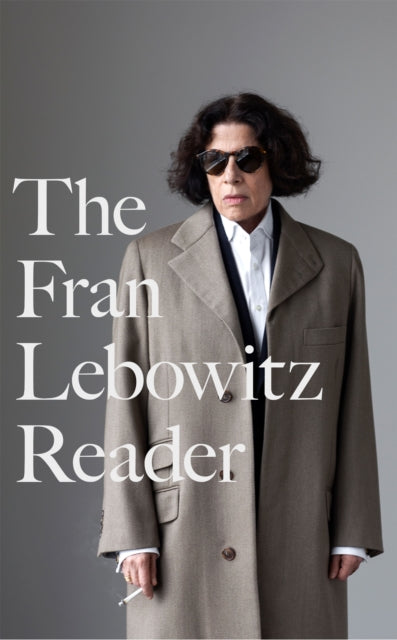The Fran Lebowitz Reader-9780349015880