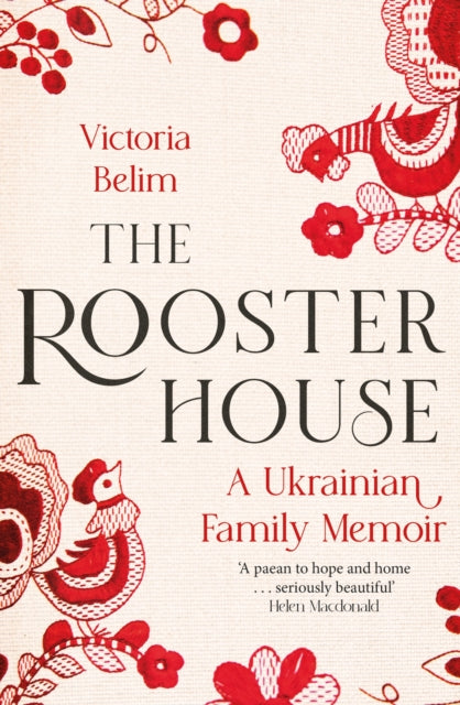 The Rooster House : A Ukrainian Family Memoir-9780349017327