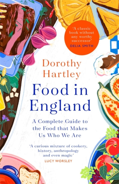 Food In England : A complete guide to the food that makes us who we are-9780349430096