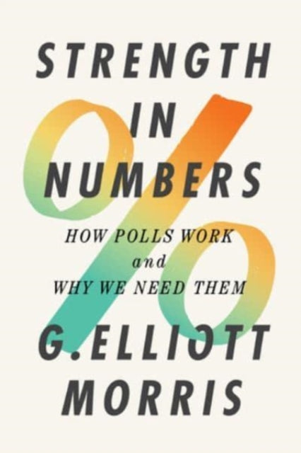 Strength in Numbers : How Polls Work and Why We Need Them-9780393866971