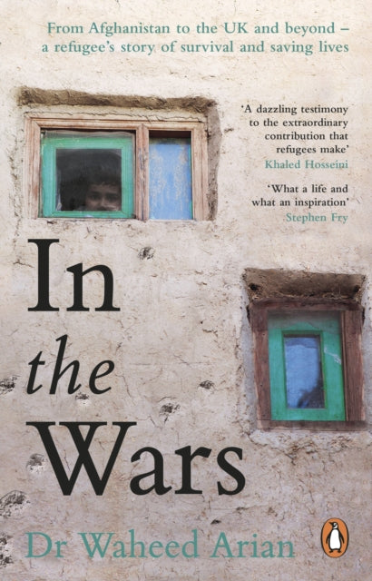 In the Wars : From Afghanistan to the UK and Beyond, A Refugee's Story of Survival and Saving Lives-9780552177641